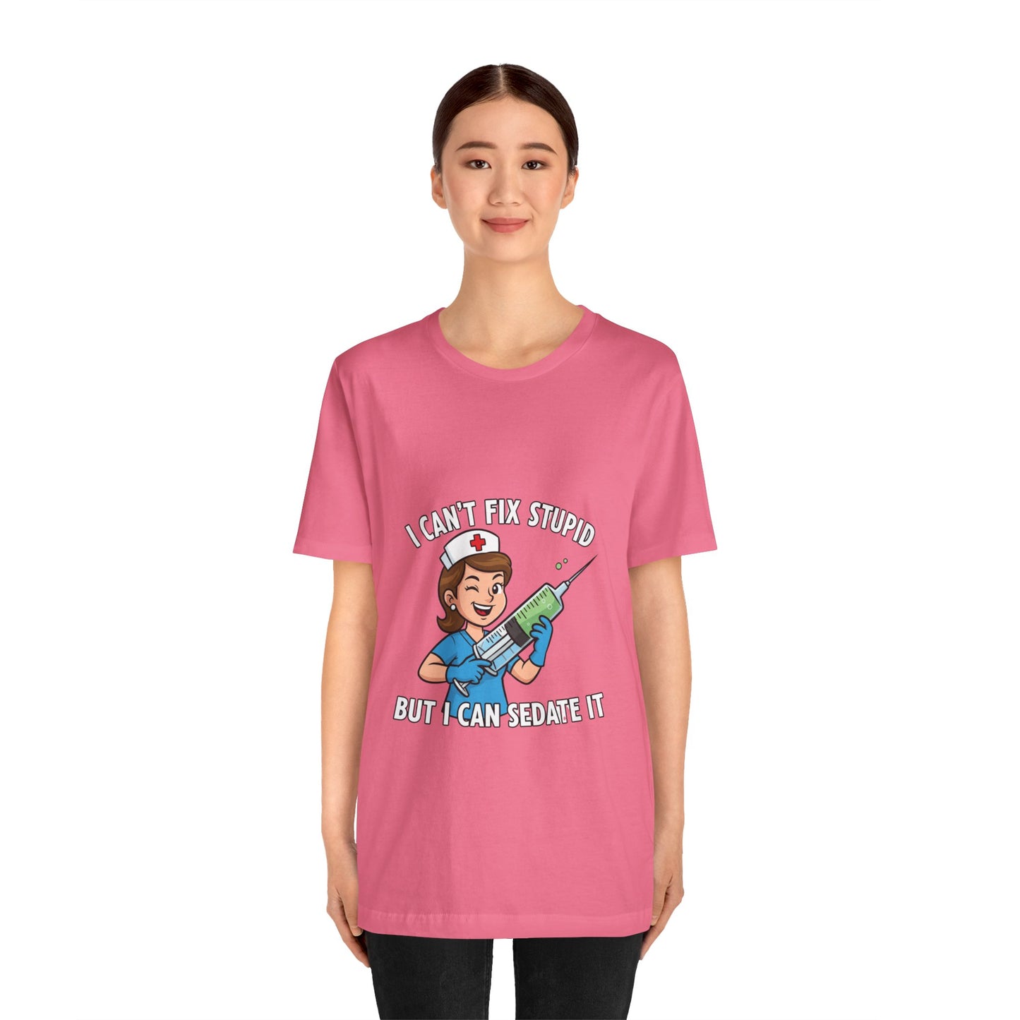 Funny Nurse Tee, I Can't Fix Stupid Shirt, Gift for Nurses, Medical Humor T-Shirt, Healthcare Apparel, Nursing Student Gift