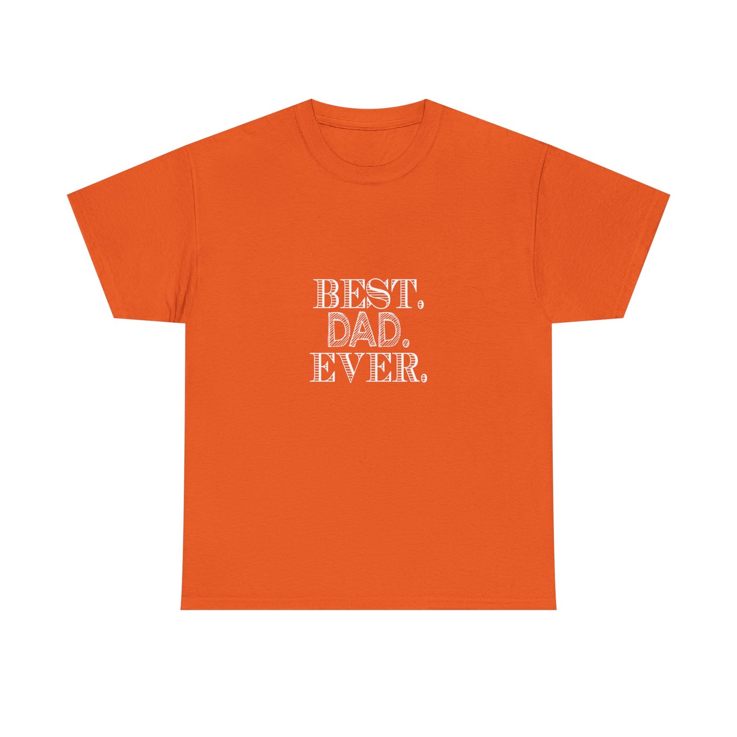 Best Dad Ever Unisex Heavy Cotton Tee - Father's Day Gift, Dad T-Shirt, Casual Wear, Gift for Him, Family Reunion Shirt