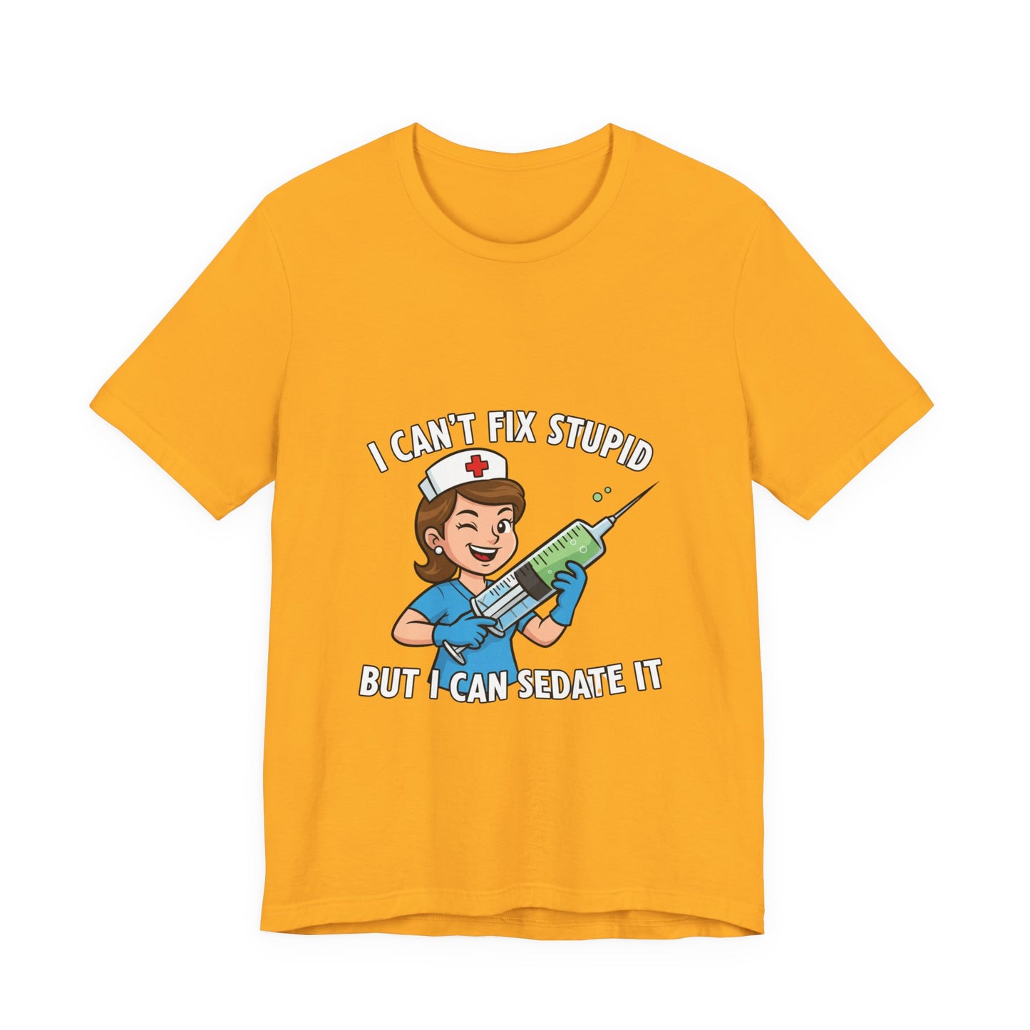 Funny Nurse Tee, I Can't Fix Stupid Shirt, Gift for Nurses, Medical Humor T-Shirt, Healthcare Apparel, Nursing Student Gift