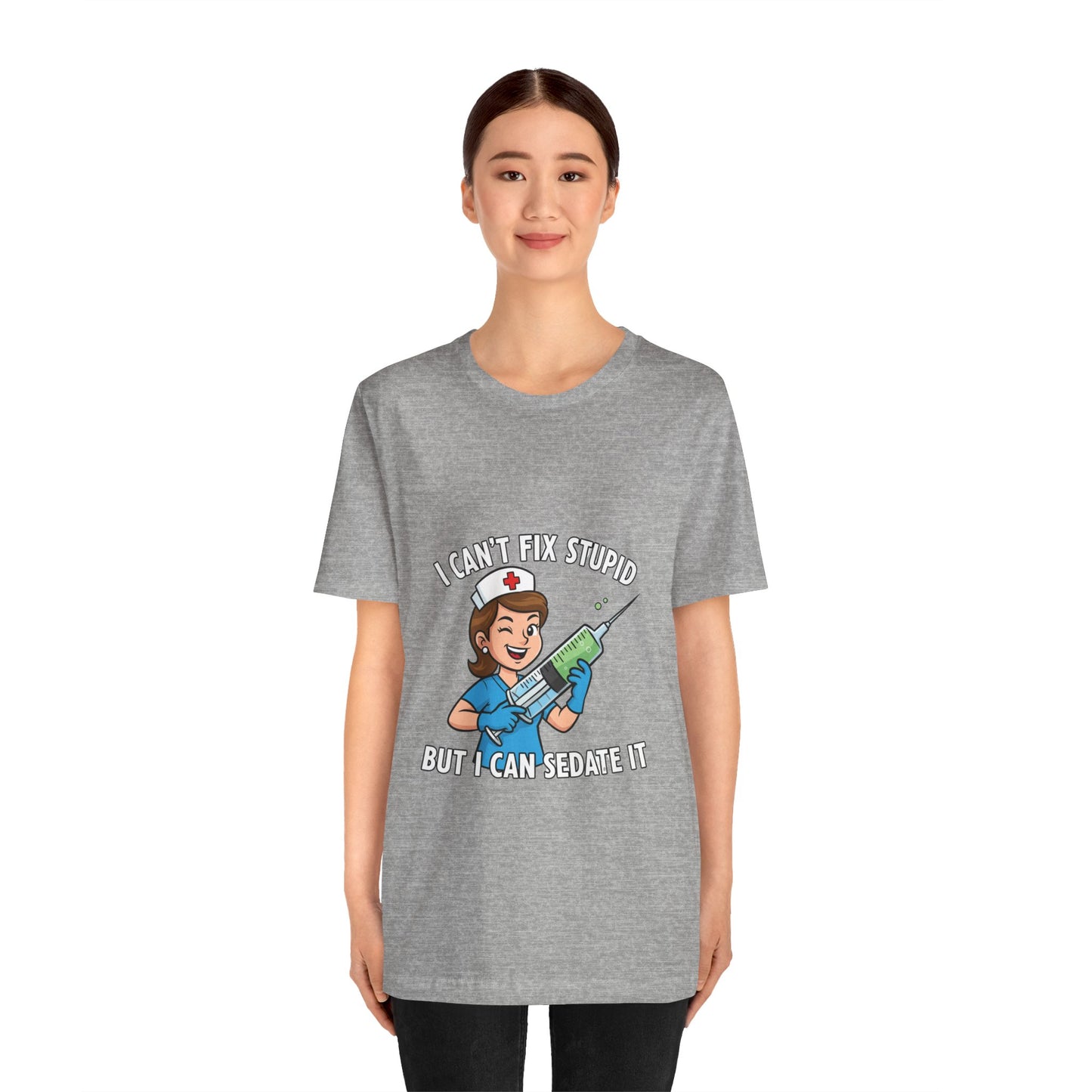 Funny Nurse Tee, I Can't Fix Stupid Shirt, Gift for Nurses, Medical Humor T-Shirt, Healthcare Apparel, Nursing Student Gift