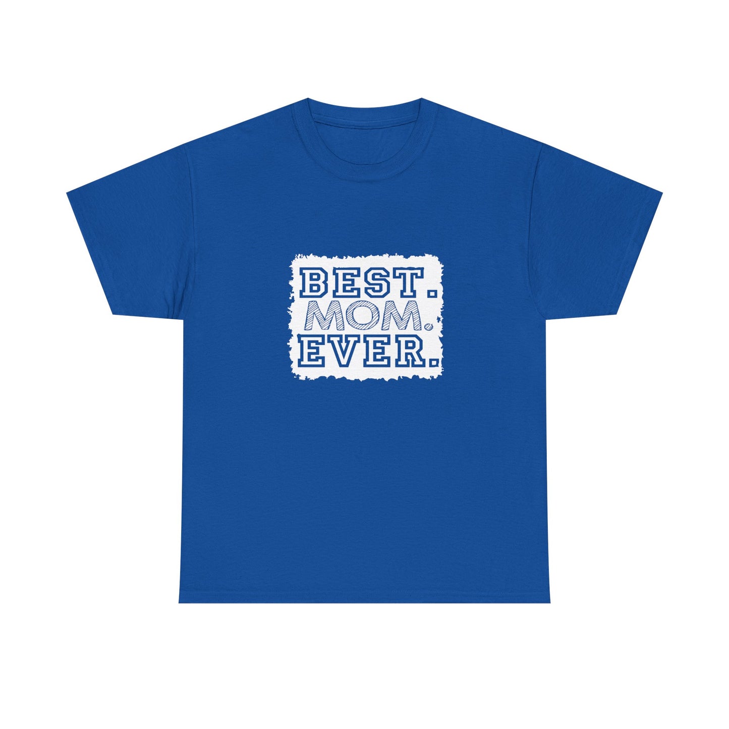Best Mom Ever Unisex Tee - Perfect Gift for Mother's Day, Birthday, Family Events, Casual Wear, Gifts for Moms
