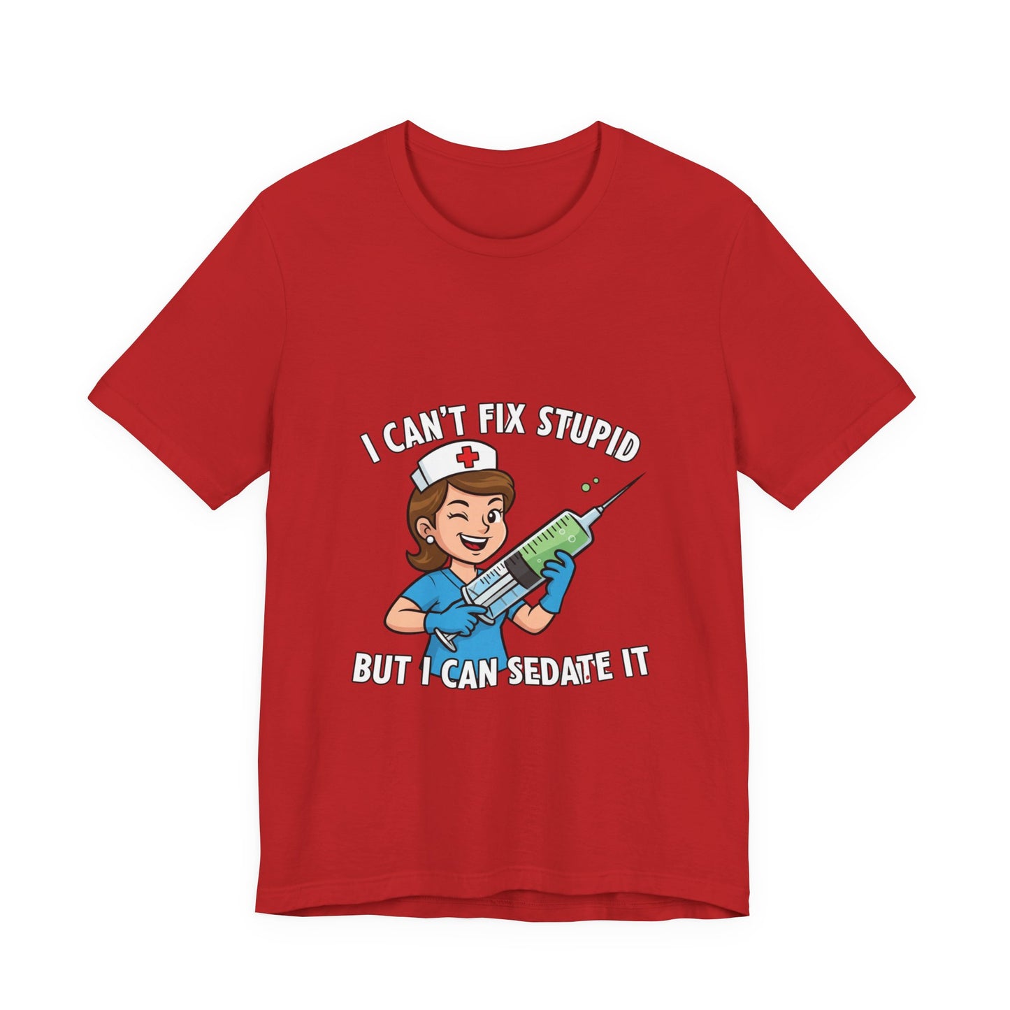 Funny Nurse Tee, I Can't Fix Stupid Shirt, Gift for Nurses, Medical Humor T-Shirt, Healthcare Apparel, Nursing Student Gift
