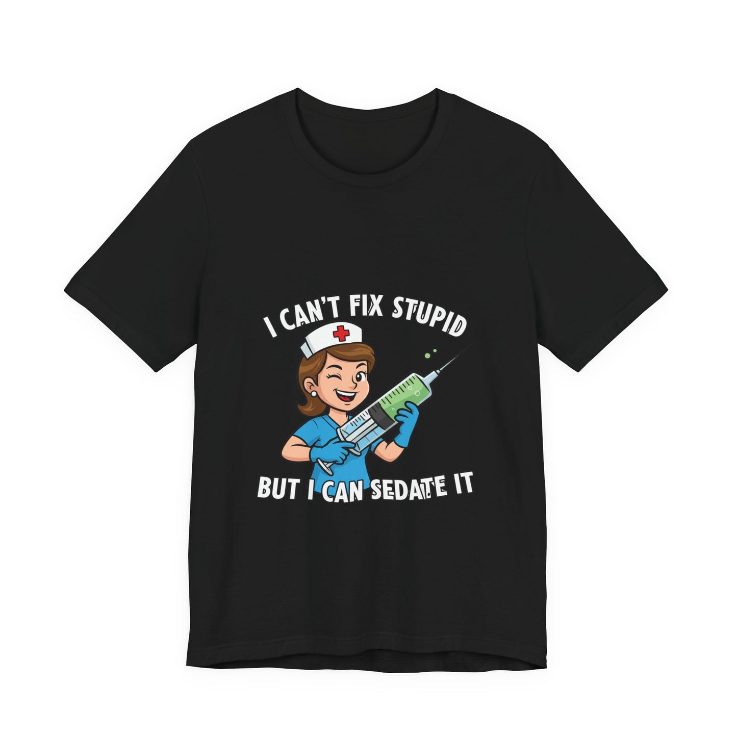 Funny Nurse Tee, I Can't Fix Stupid Shirt, Gift for Nurses, Medical Humor T-Shirt, Healthcare Apparel, Nursing Student Gift