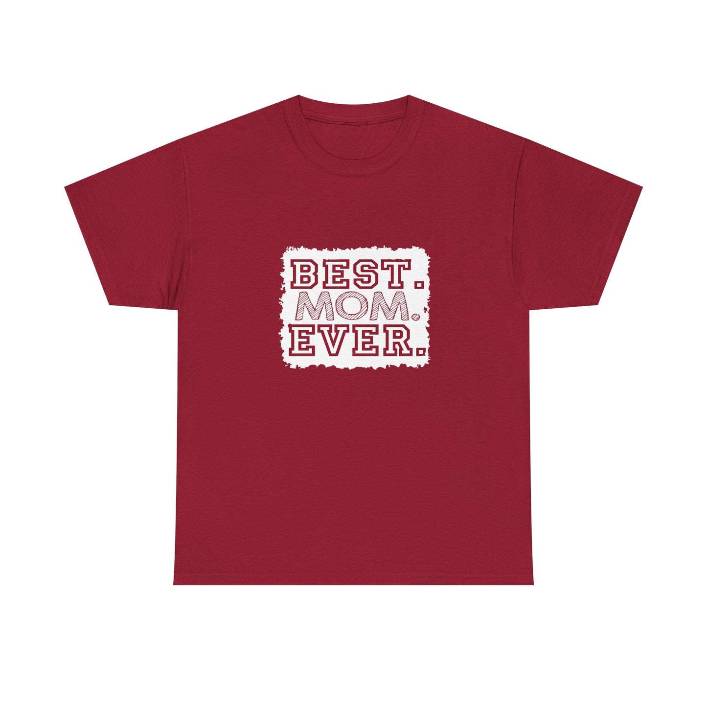 Best Mom Ever Unisex Tee - Perfect Gift for Mother's Day, Birthday, Family Events, Casual Wear, Gifts for Moms