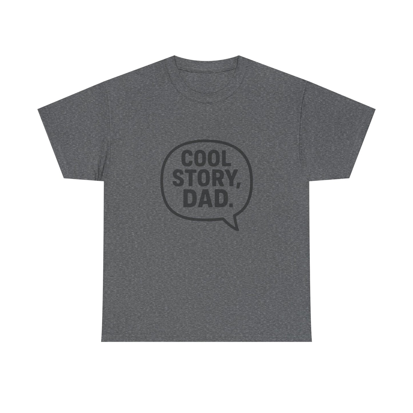 Cool Story Dad Tee | Father's Day Gift, Dad Humor Shirt, Unisex Statement Tee, Casual Gift for Him, Funny Graphic Tee