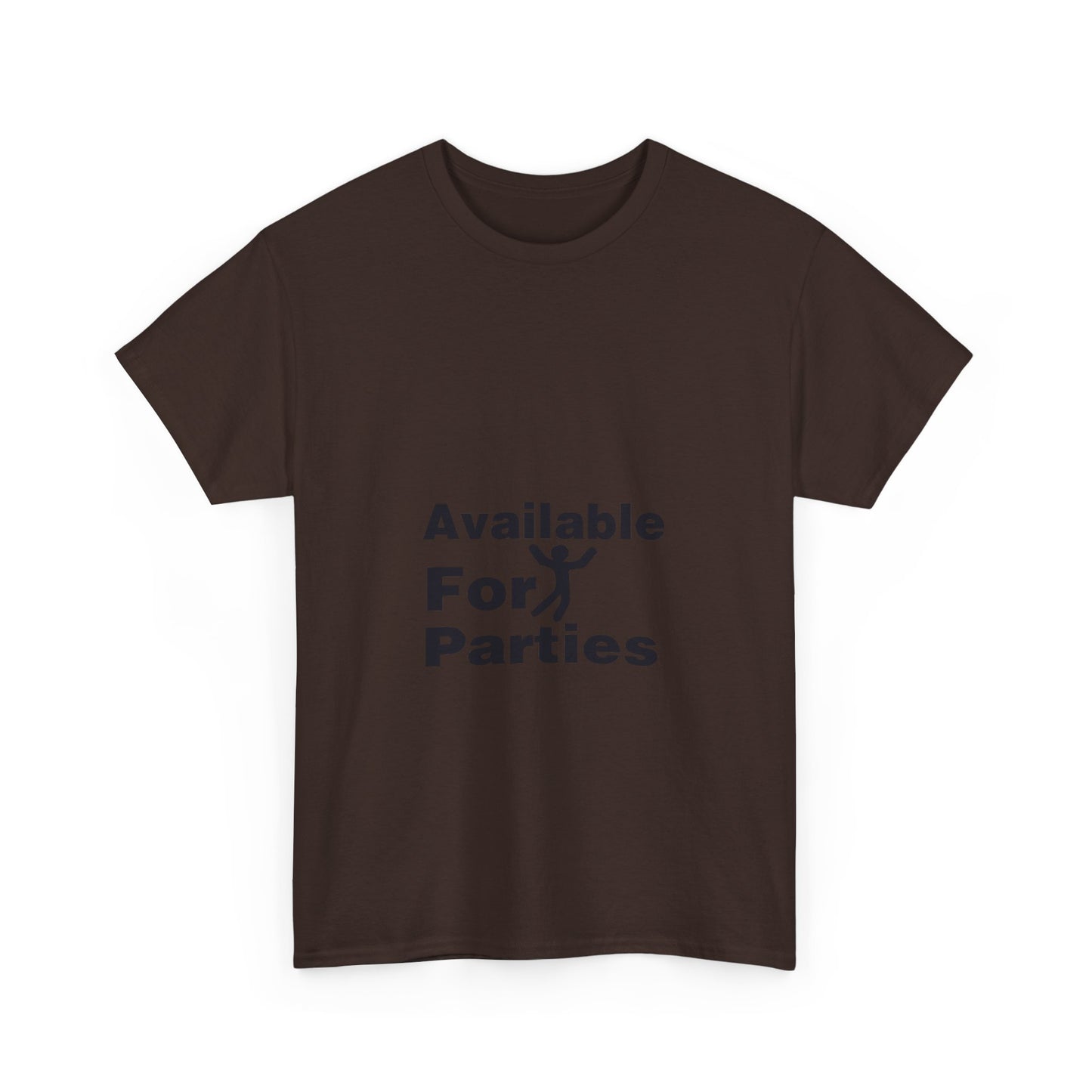 Humorous Party T-Shirt - Available For Parties, Fun Gift, Unisex Tee, Casual Wear, Party Apparel