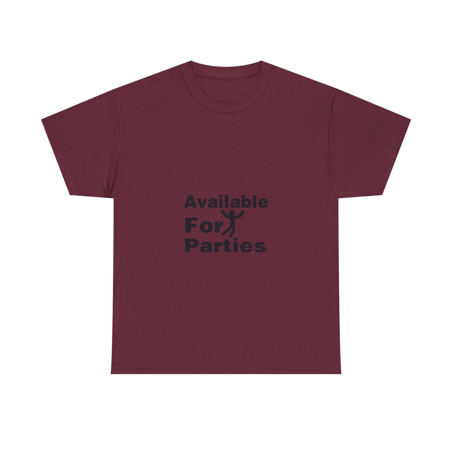 Humorous Party T-Shirt - Available For Parties, Fun Gift, Unisex Tee, Casual Wear, Party Apparel
