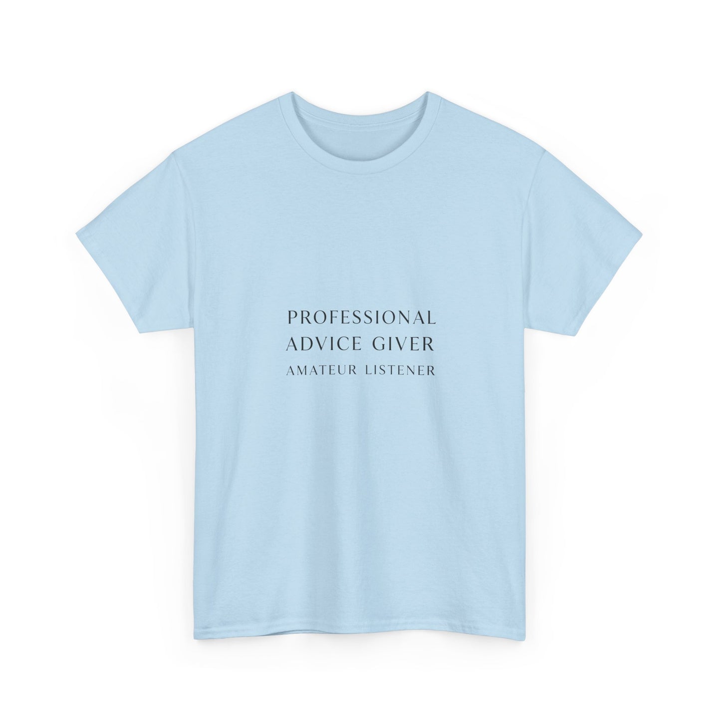 Professional Advice Giver Unisex Heavy Cotton Tee, Gift for Best Friend, Casual Wear, Advice Giver Shirt, Funny Tee, Unique Gift