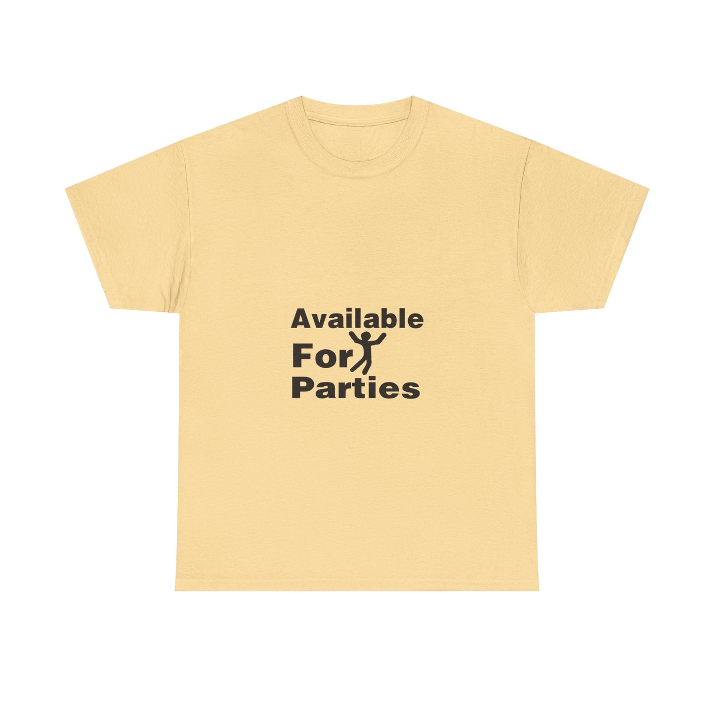 Humorous Party T-Shirt - Available For Parties, Fun Gift, Unisex Tee, Casual Wear, Party Apparel