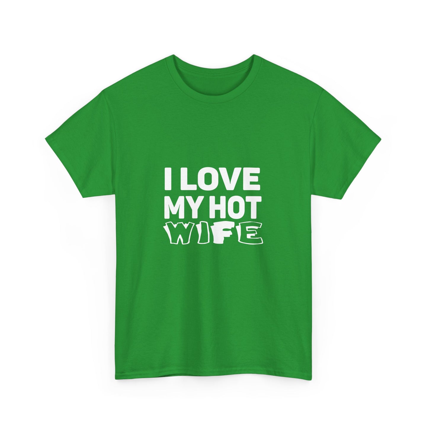 I Love My Hot Wife Shirt, Graphic Tee, Funny Couple Gift, Anniversary Present, Casual Wear, Unisex Love Tee