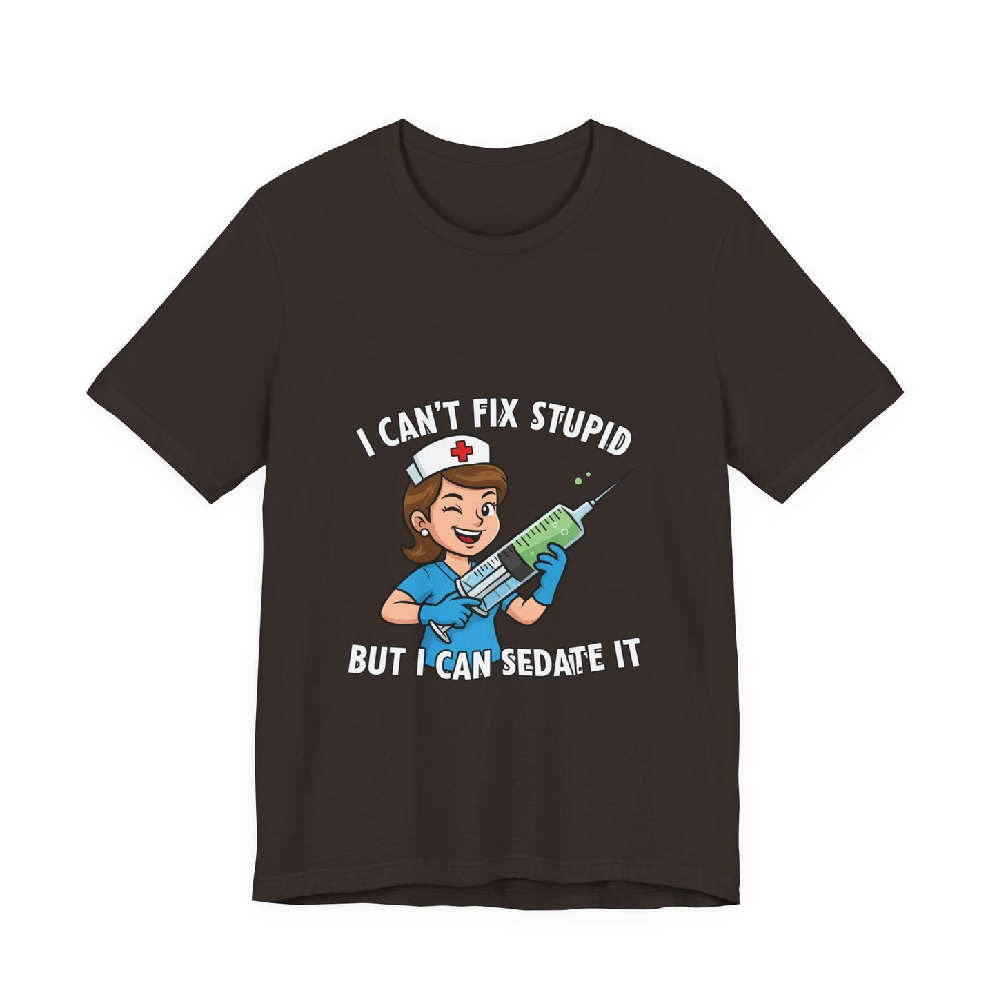Funny Nurse Tee, I Can't Fix Stupid Shirt, Gift for Nurses, Medical Humor T-Shirt, Healthcare Apparel, Nursing Student Gift