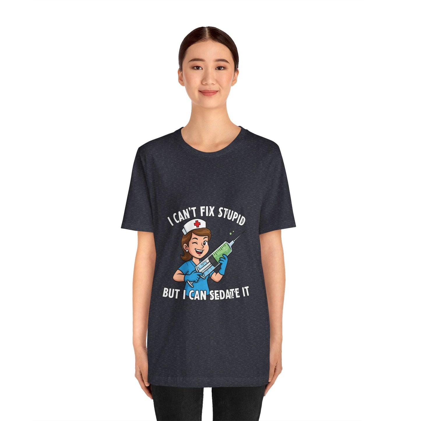 Funny Nurse Tee, I Can't Fix Stupid Shirt, Gift for Nurses, Medical Humor T-Shirt, Healthcare Apparel, Nursing Student Gift