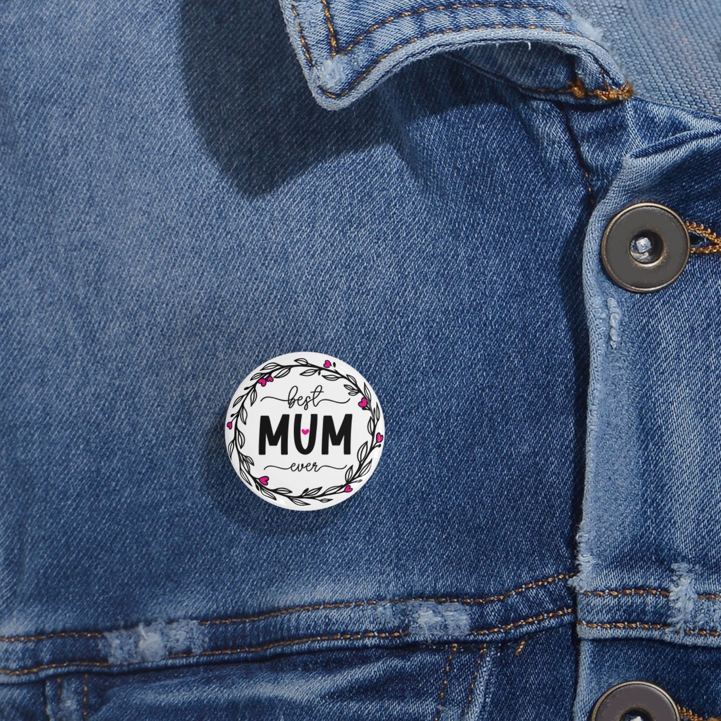 Best Mum Ever Round Pins, Cute Pins for Moms, Mother’s Day Gift, Denim Jacket Accessory, Floral Design Badge, Handmade Pinback Button