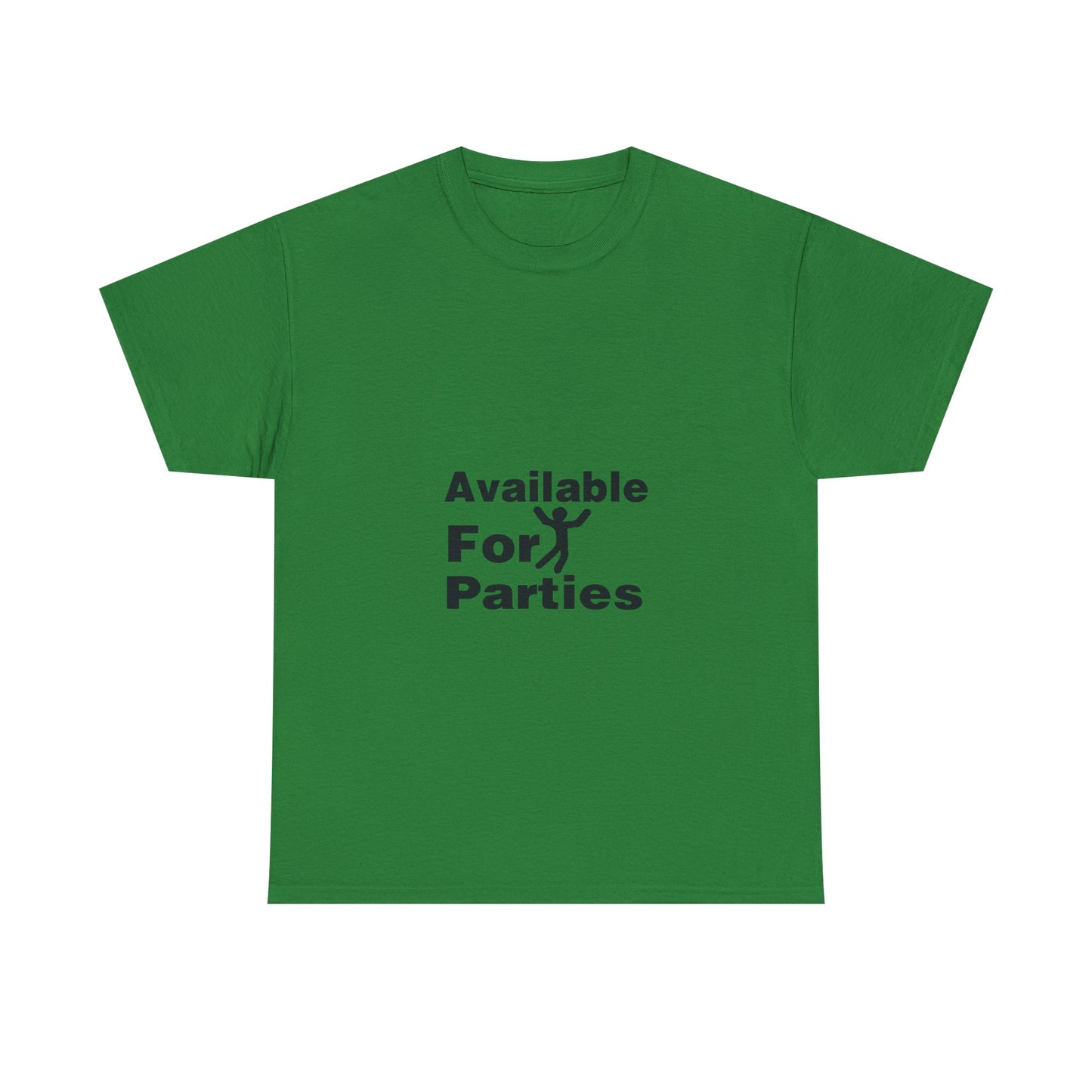 Humorous Party T-Shirt - Available For Parties, Fun Gift, Unisex Tee, Casual Wear, Party Apparel