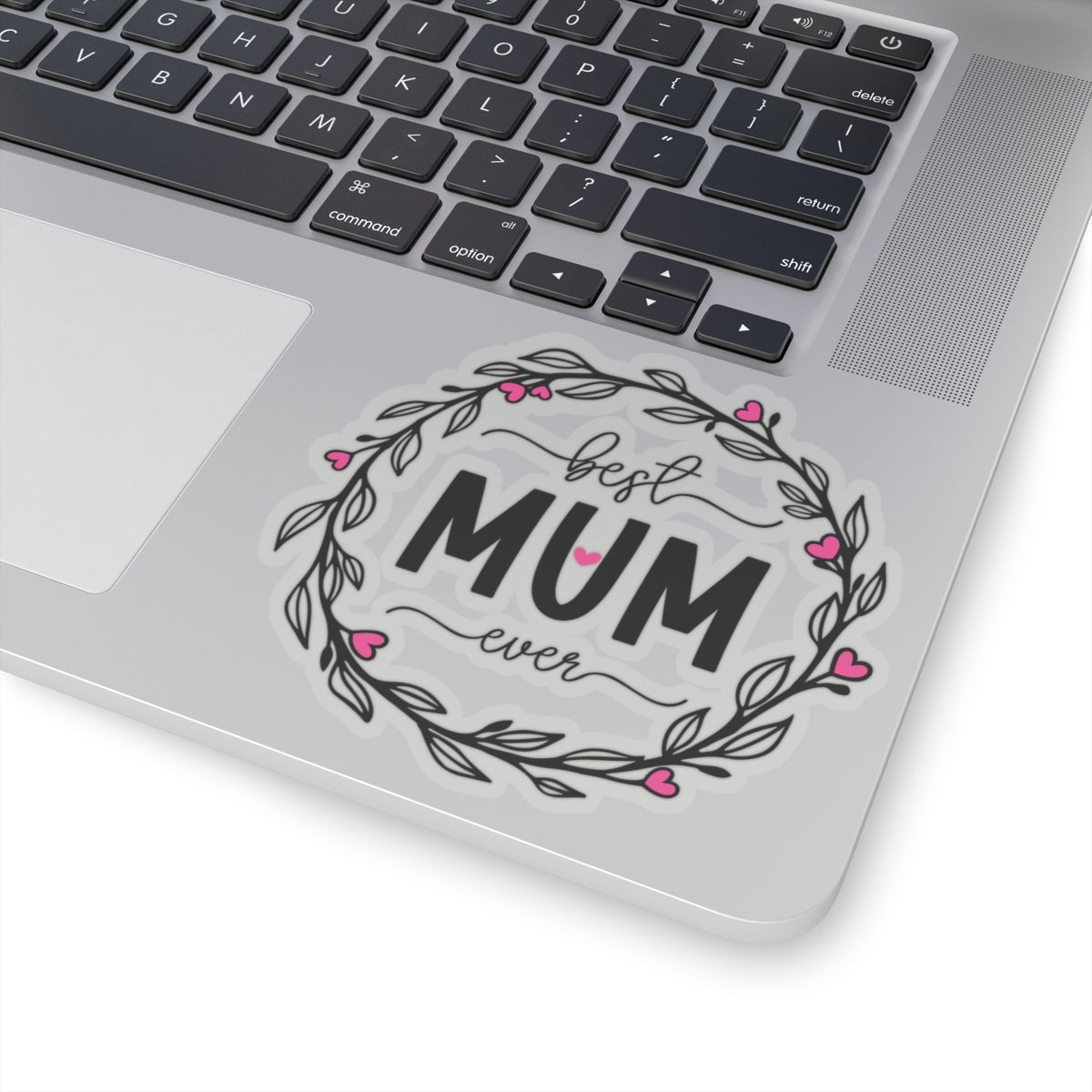 Best Mum Ever Kiss-Cut Stickers for Gifts, Mother’s Day Decor, Laptop Stickers, Floral Art, Mom Appreciation