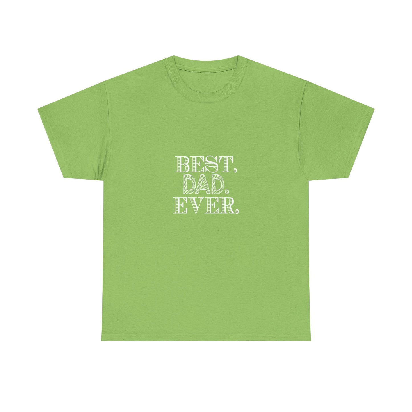 Best Dad Ever Unisex Heavy Cotton Tee - Father's Day Gift, Dad T-Shirt, Casual Wear, Gift for Him, Family Reunion Shirt