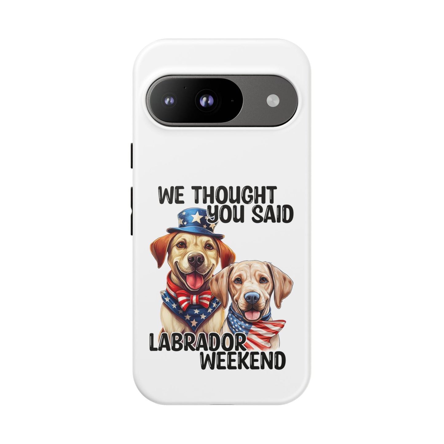 Labrador Weekend Phone Case - Fun Dog Lover Gift, Pet Memorial, Personalized, Unique Design, Patriotic Accessories