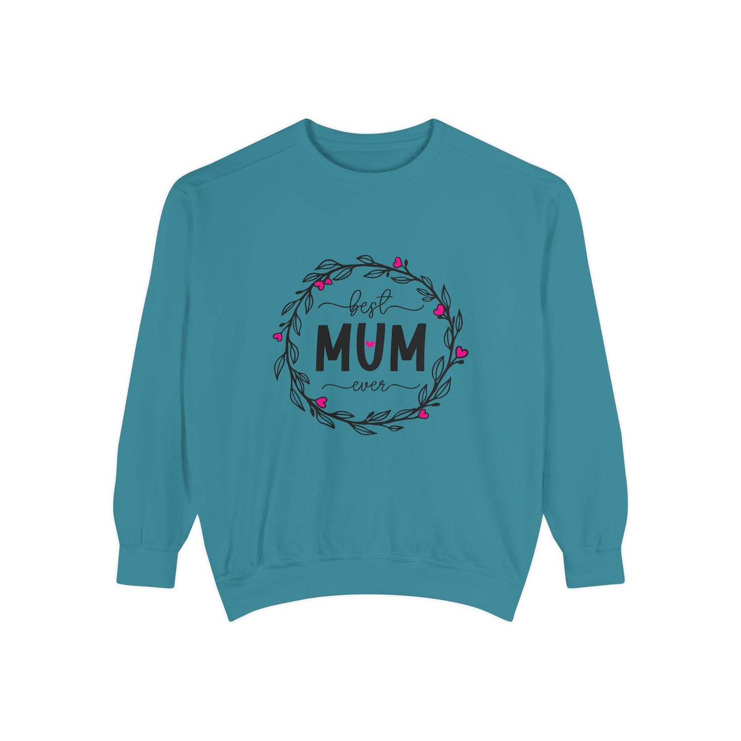 Best Mum Ever Unisex Garment-Dyed Sweatshirt, Mother's Day Gift, Cozy Sweatshirt, Unique Mum Shirt, Birthday Gift for Mum, Gift for Her