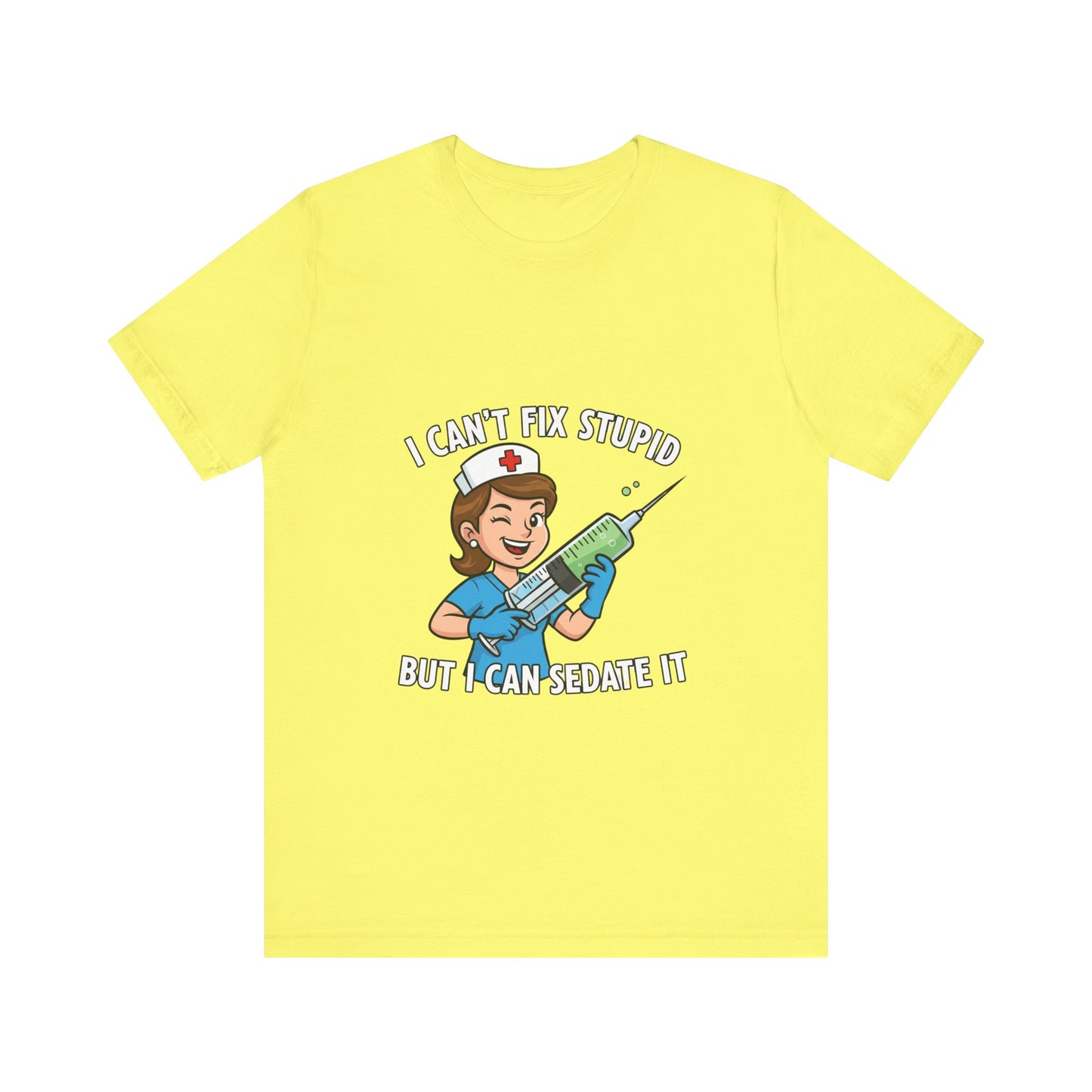 Funny Nurse Tee, I Can't Fix Stupid Shirt, Gift for Nurses, Medical Humor T-Shirt, Healthcare Apparel, Nursing Student Gift