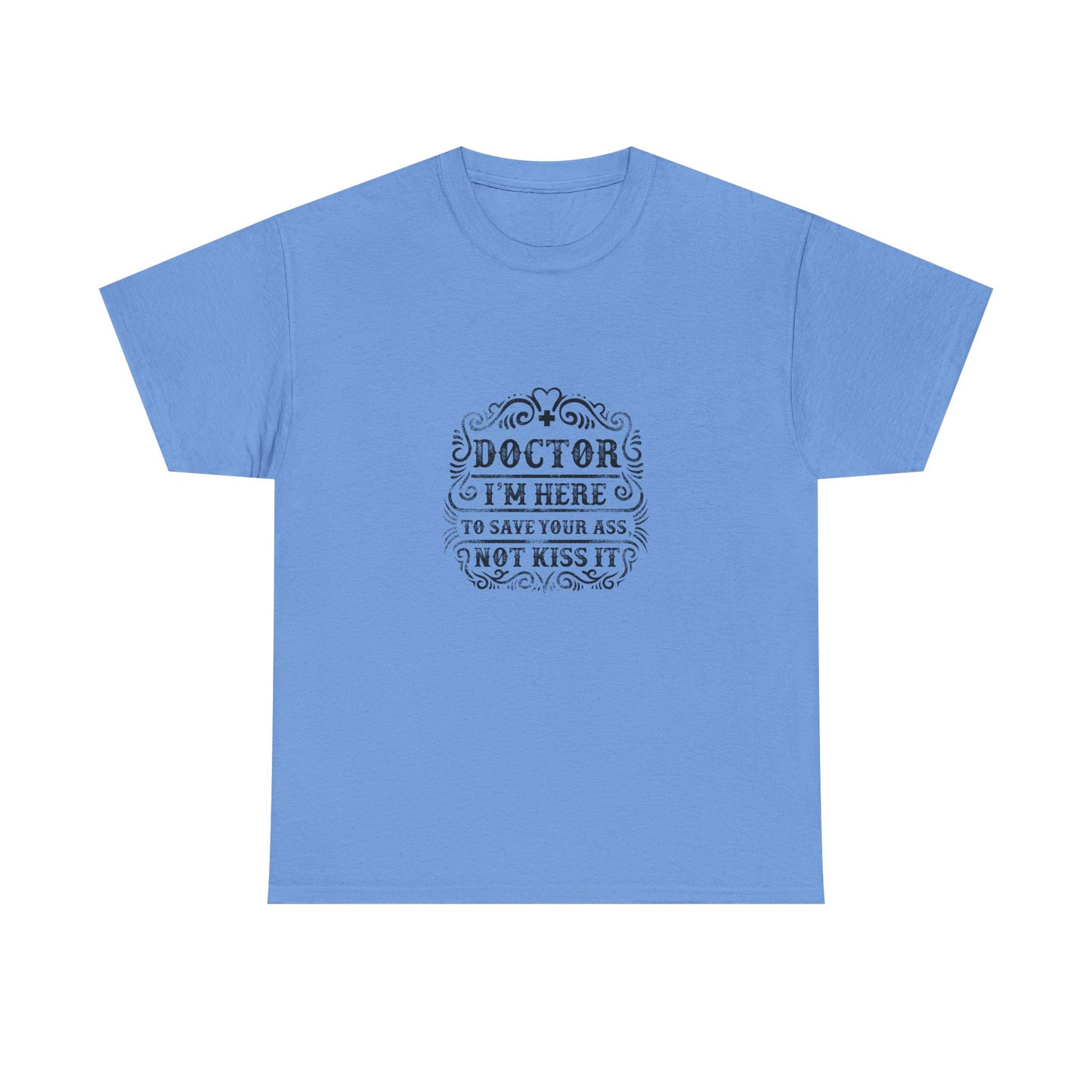 Funny Doctor Tee, Unisex Heavy Cotton Tee, Medical Humor Shirt, Gift for Healthcare Workers, Doctor Appreciation, Casual Wear