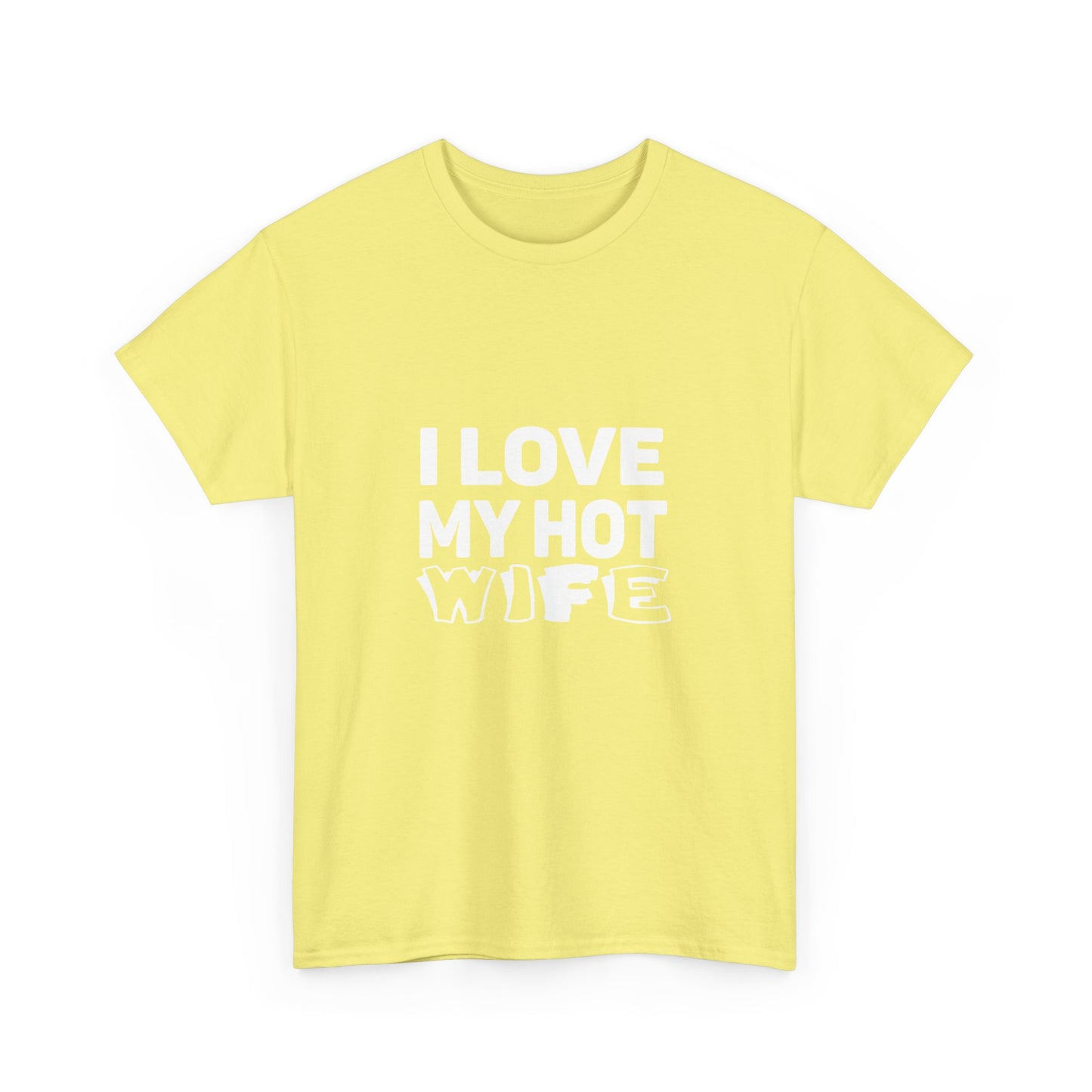 I Love My Hot Wife Shirt, Graphic Tee, Funny Couple Gift, Anniversary Present, Casual Wear, Unisex Love Tee