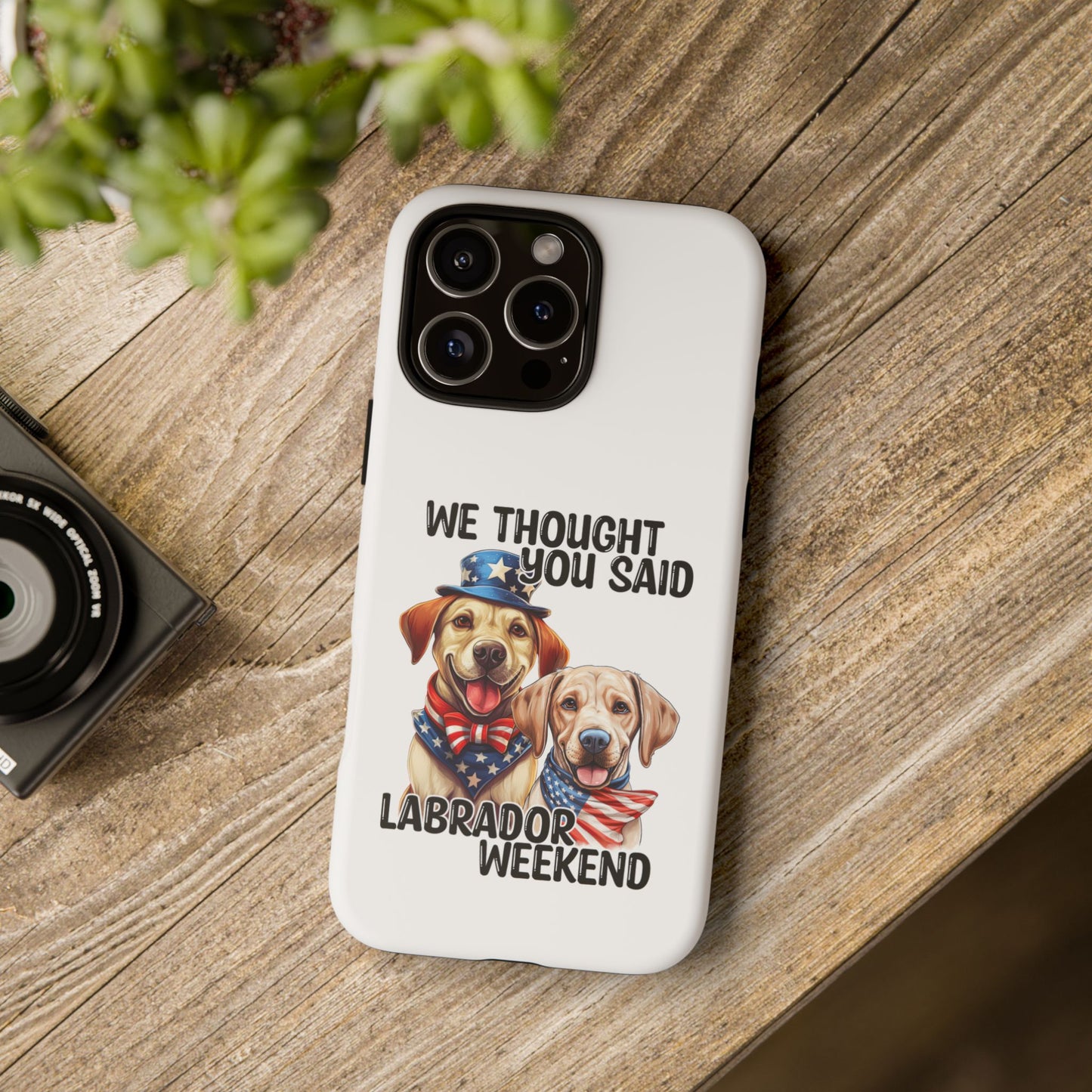 Labrador Weekend Phone Case - Fun Dog Lover Gift, Pet Memorial, Personalized, Unique Design, Patriotic Accessories