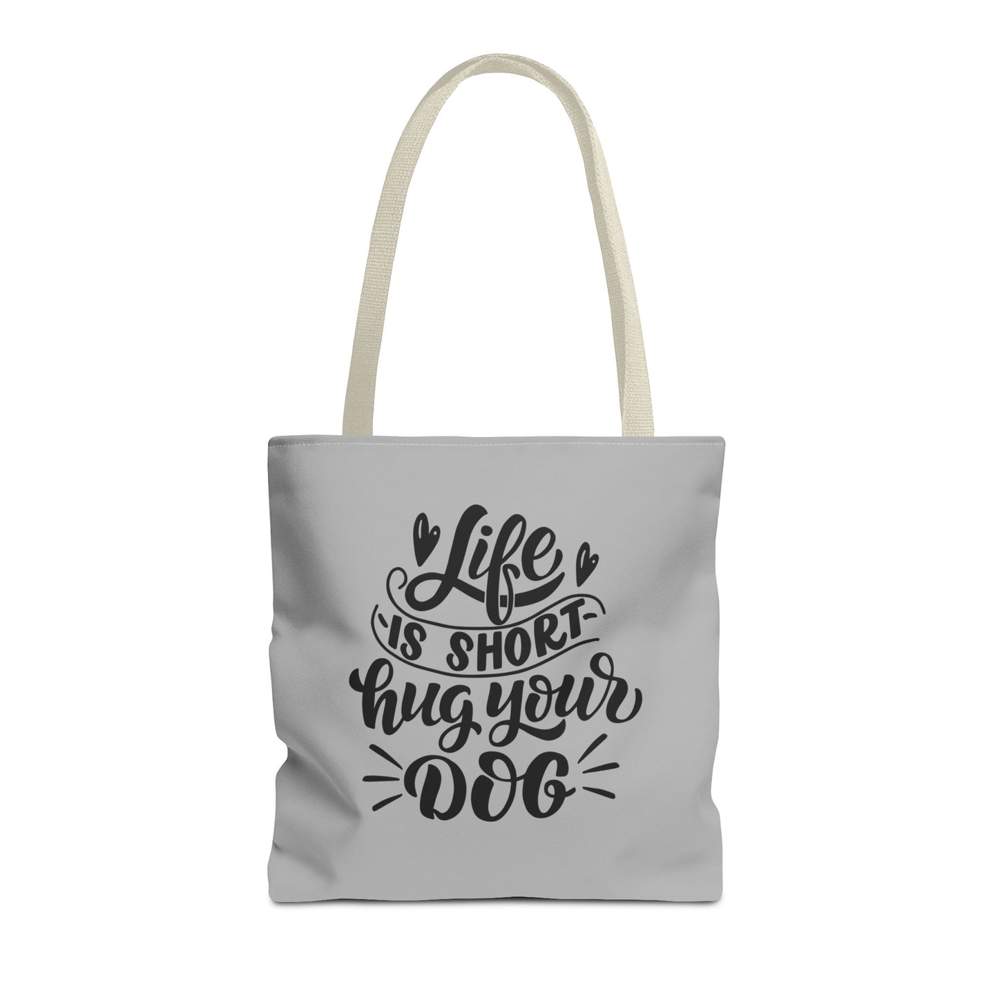 Cute Dog Lover Tote Bag - Life is Short, Hug Your Dog | Pet Owner Gift, Dog Mom Tote, Inspirational Eco-Friendly Bag