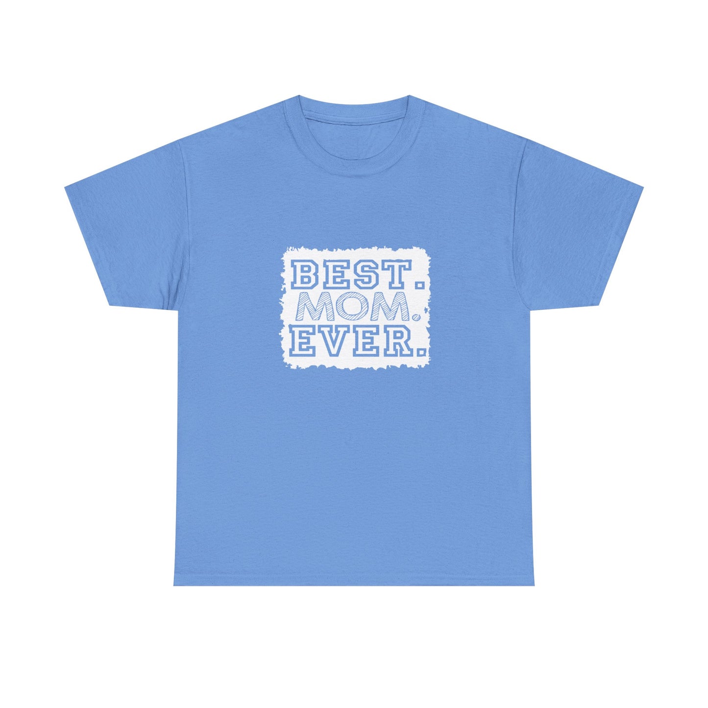 Best Mom Ever Unisex Tee - Perfect Gift for Mother's Day, Birthday, Family Events, Casual Wear, Gifts for Moms