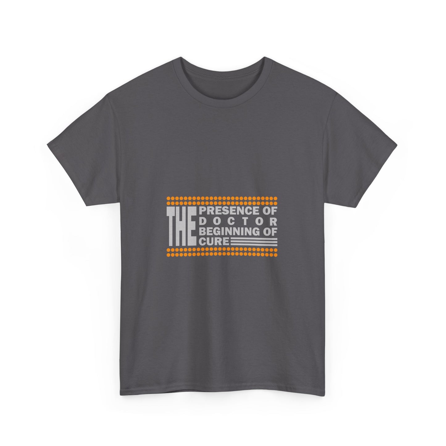 The Presence of Doctor Tee, Unisex T-Shirt, Medical Humor Gift, Doctor's Day, Healthcare Apparel, Patient’s Cure Shirt