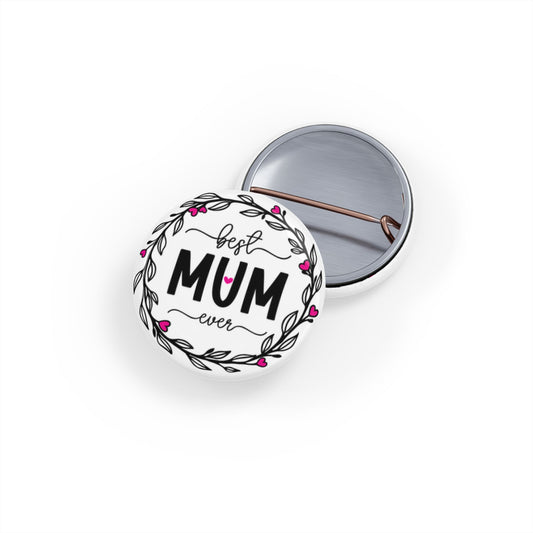 Best Mum Ever Round Pins, Cute Pins for Moms, Mother’s Day Gift, Denim Jacket Accessory, Floral Design Badge, Handmade Pinback Button