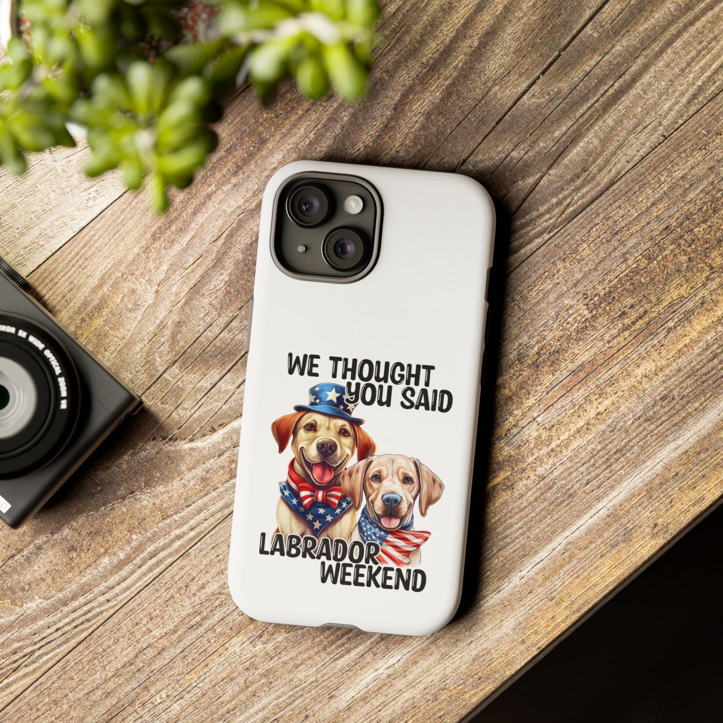 Labrador Weekend Phone Case - Fun Dog Lover Gift, Pet Memorial, Personalized, Unique Design, Patriotic Accessories