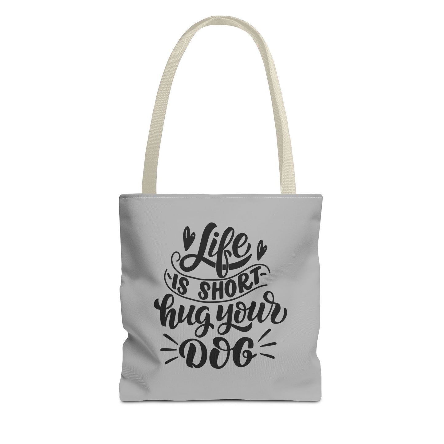 Cute Dog Lover Tote Bag - Life is Short, Hug Your Dog | Pet Owner Gift, Dog Mom Tote, Inspirational Eco-Friendly Bag