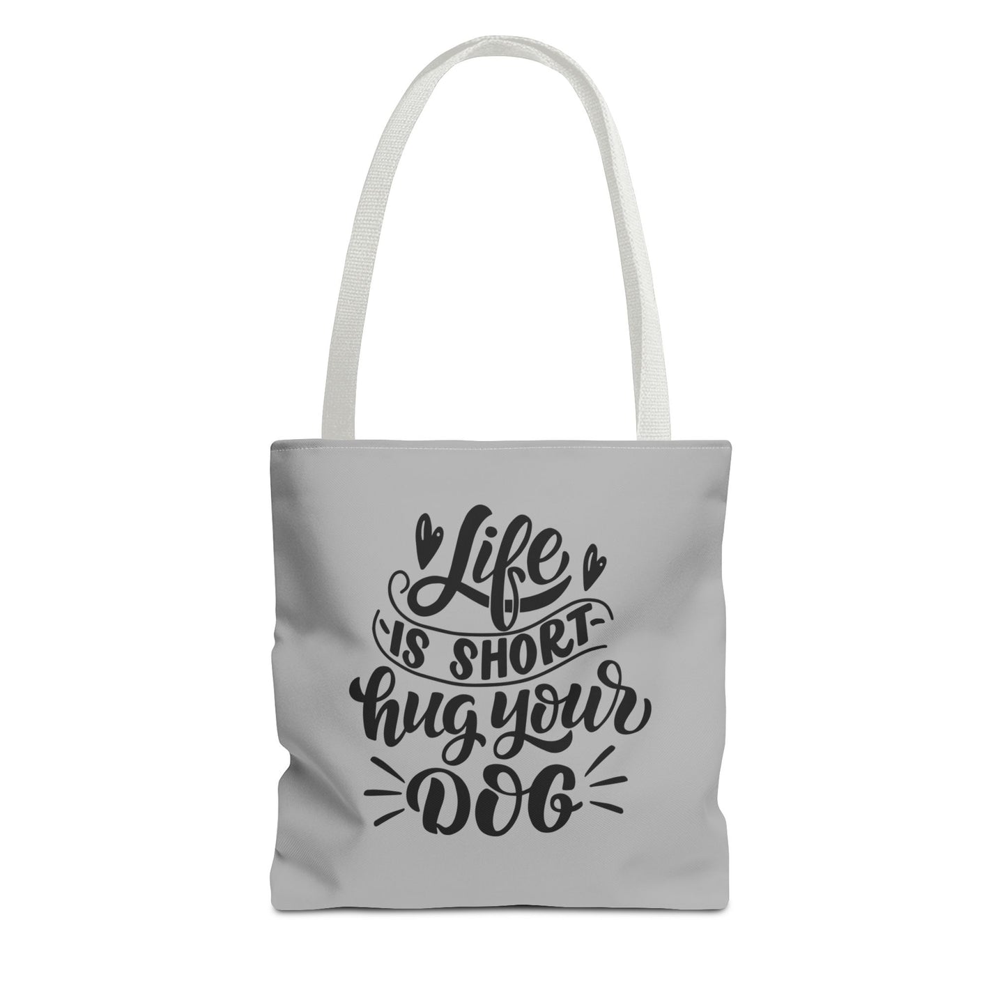 Cute Dog Lover Tote Bag - Life is Short, Hug Your Dog | Pet Owner Gift, Dog Mom Tote, Inspirational Eco-Friendly Bag