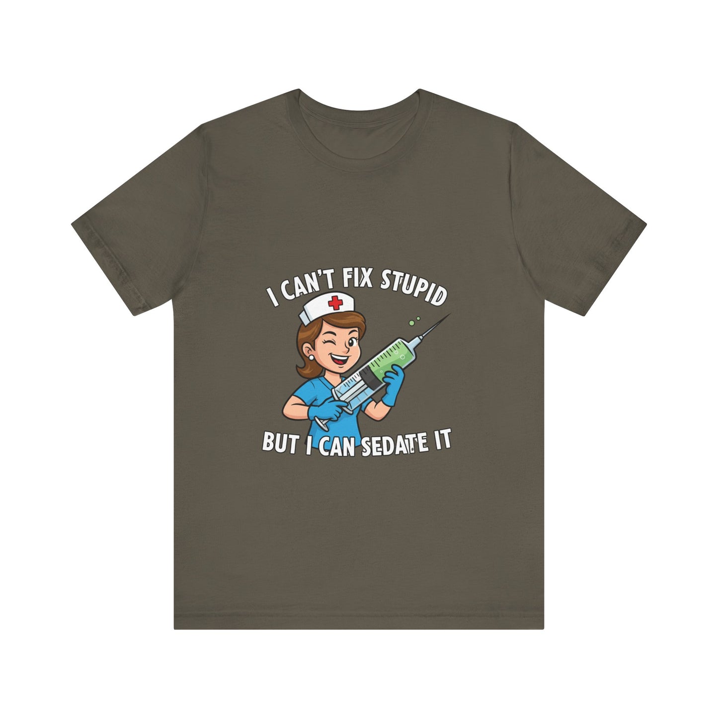 Funny Nurse Tee, I Can't Fix Stupid Shirt, Gift for Nurses, Medical Humor T-Shirt, Healthcare Apparel, Nursing Student Gift