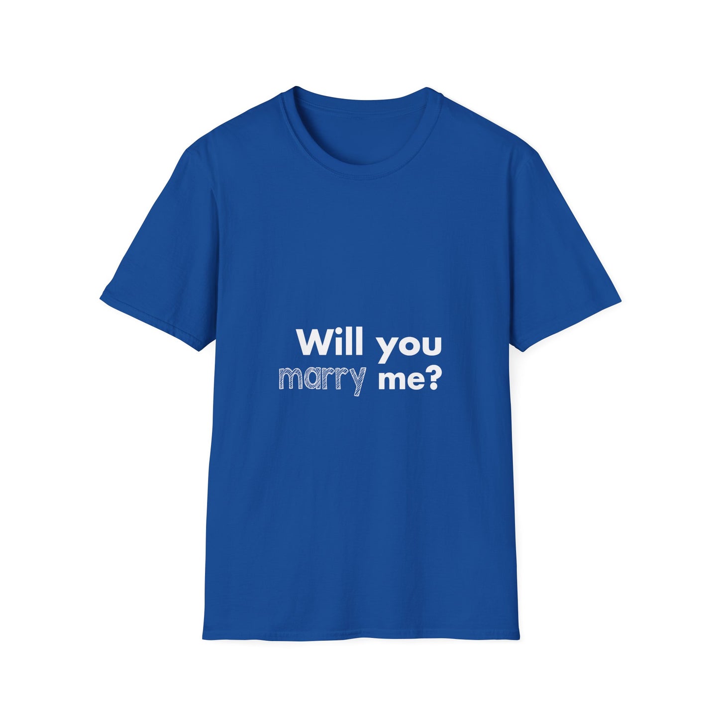 Will you marry me? Unisex Softstyle T-Shirt - Cozy Everyday Tee for Men and Women, Great for Casual Outings, Gifts, Birthdays, and Relaxed Events