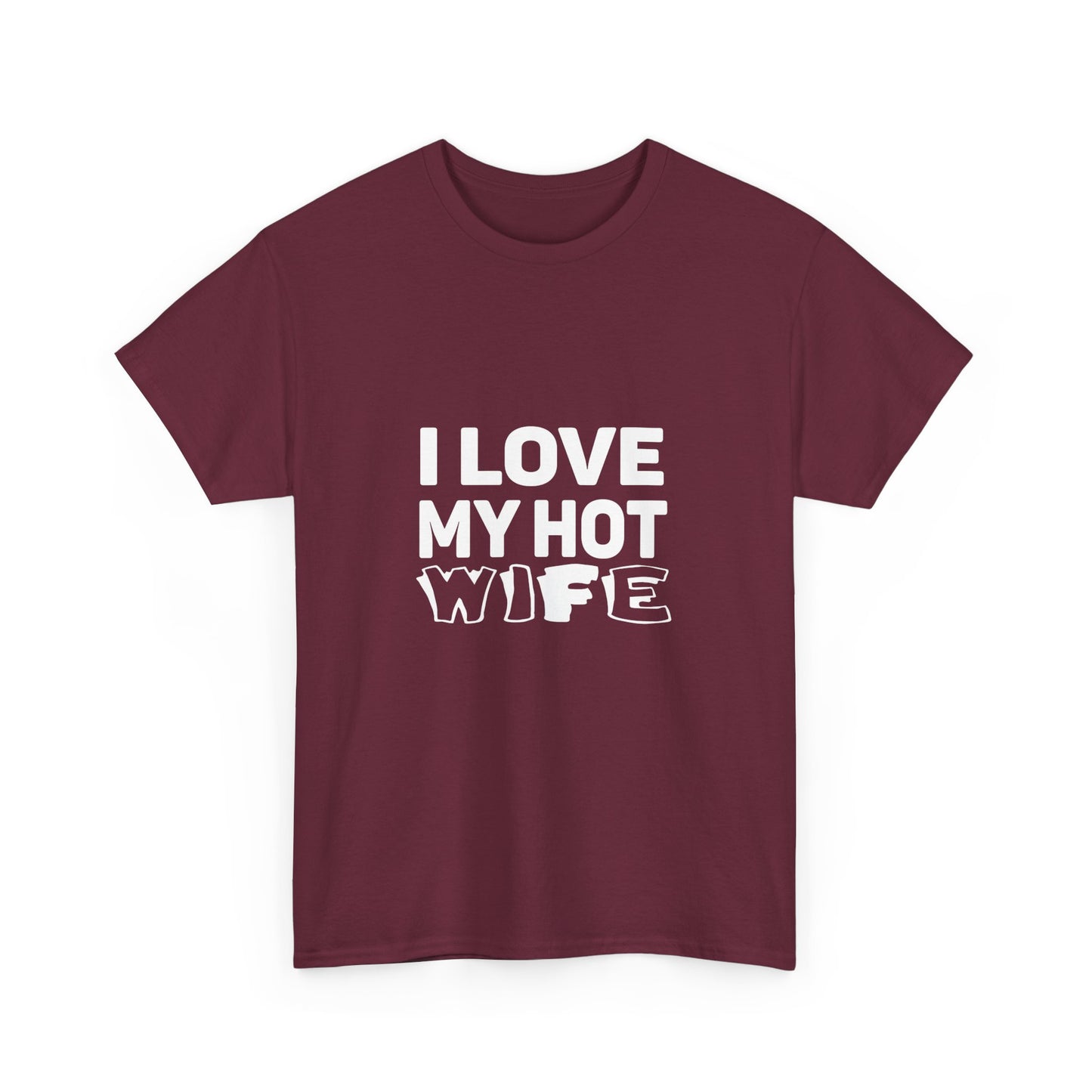 I Love My Hot Wife Shirt, Graphic Tee, Funny Couple Gift, Anniversary Present, Casual Wear, Unisex Love Tee
