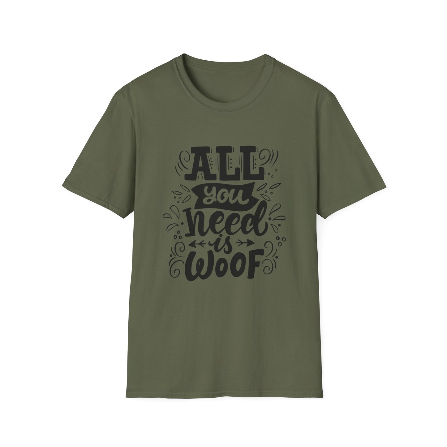 Unisex Dog Lover T-Shirt - "All You Need is Woof" - Perfect for Pet Owners, Gifts, Casual Wear, Animal Lovers, Birthdays
