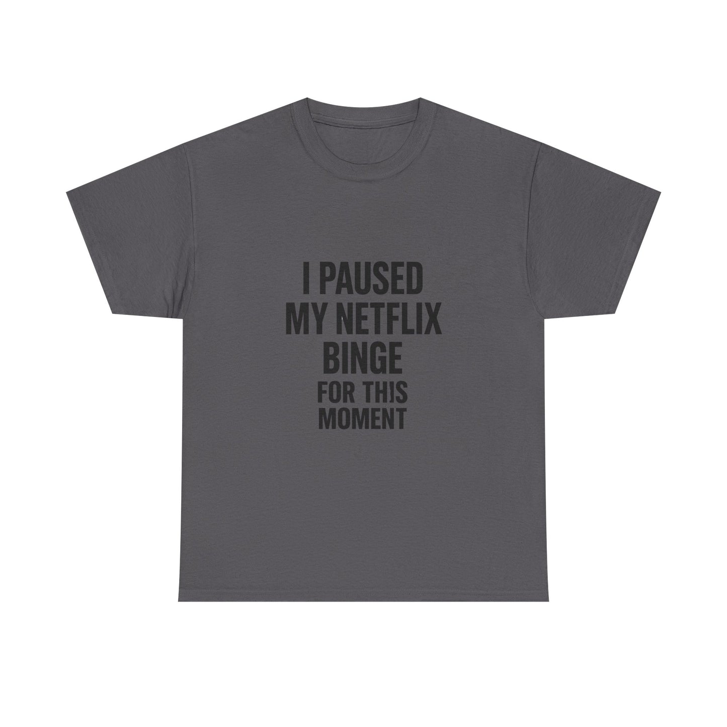 Netflix Binge Unisex Heavy Cotton Tee | Funny Gift for Streamers, Movie Night Shirt, Casual Wear, Cozy Home Outfit, Quarantine Gift