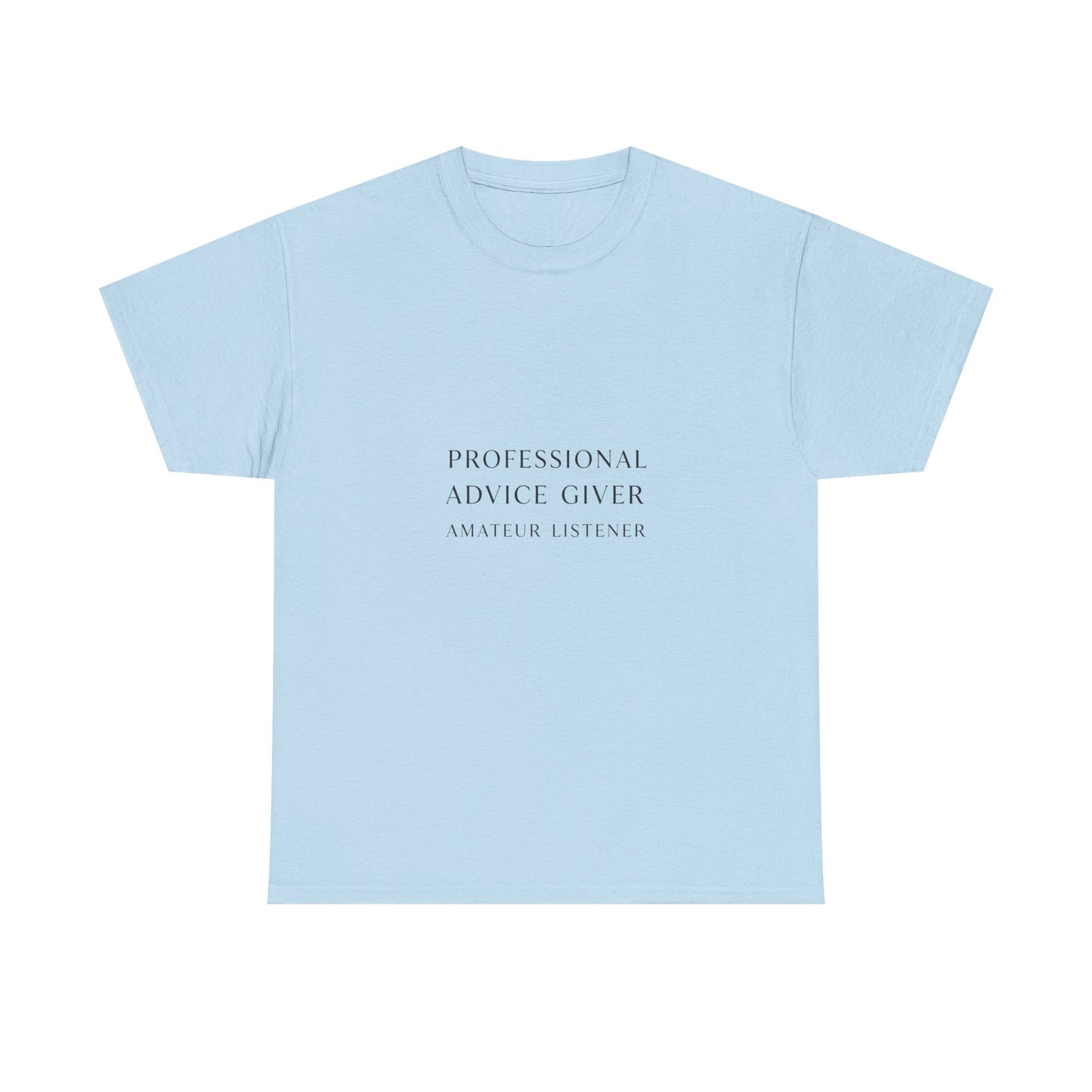 Professional Advice Giver Unisex Heavy Cotton Tee, Gift for Best Friend, Casual Wear, Advice Giver Shirt, Funny Tee, Unique Gift