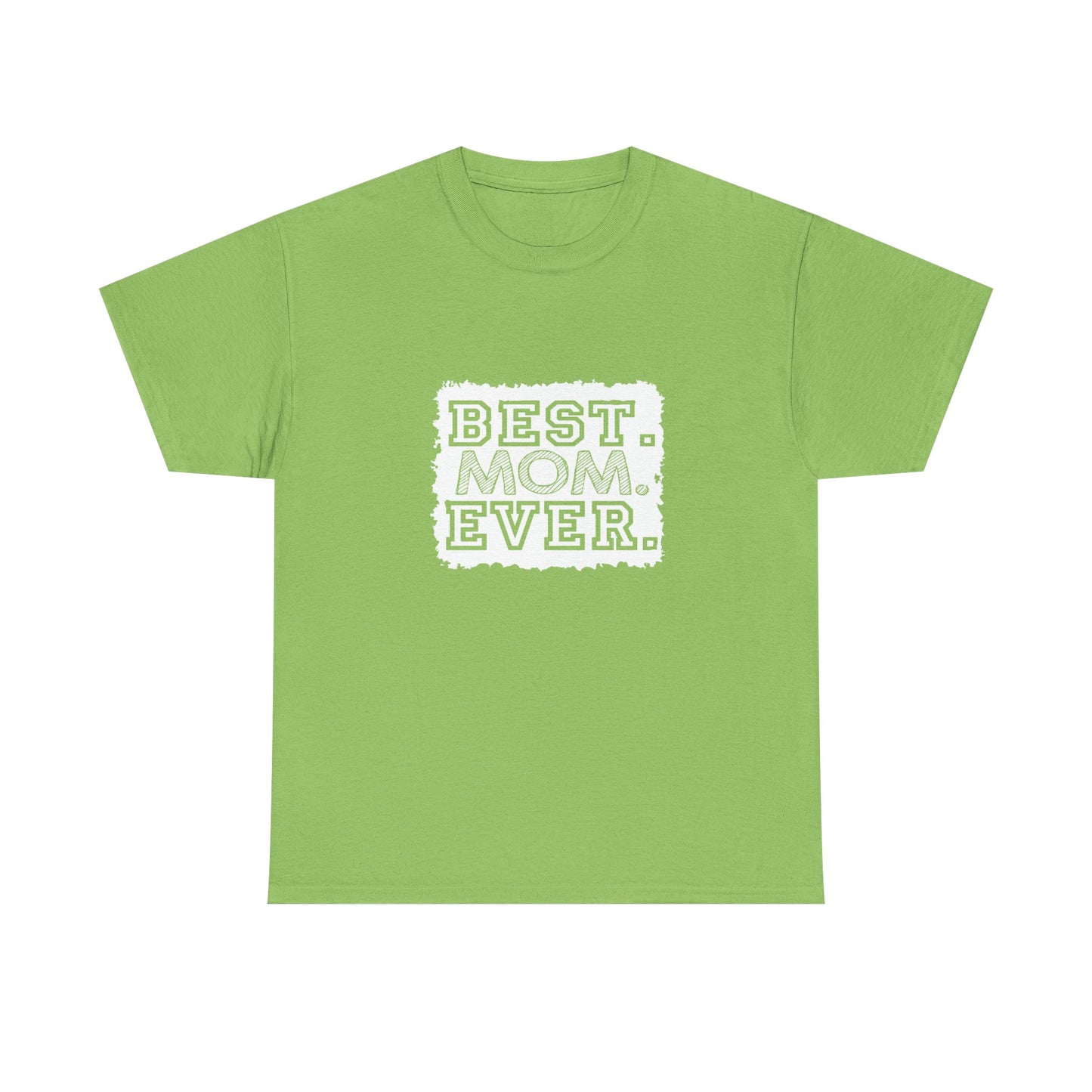 Best Mom Ever Unisex Tee - Perfect Gift for Mother's Day, Birthday, Family Events, Casual Wear, Gifts for Moms