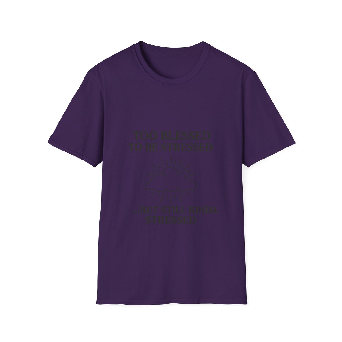 Funny Unisex T-Shirt: "Too Blessed to Be Stressed" - Perfect Gift for Stress Relief, Casual Wear, Relaxation, Self-Care, Humor