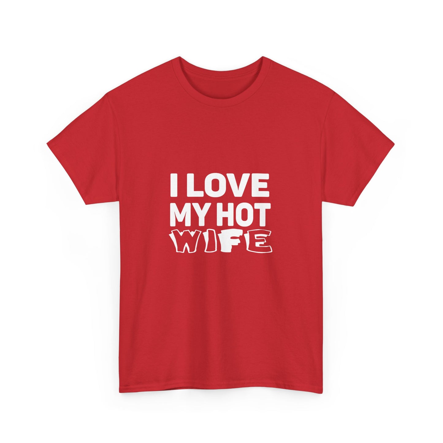 I Love My Hot Wife Shirt, Graphic Tee, Funny Couple Gift, Anniversary Present, Casual Wear, Unisex Love Tee
