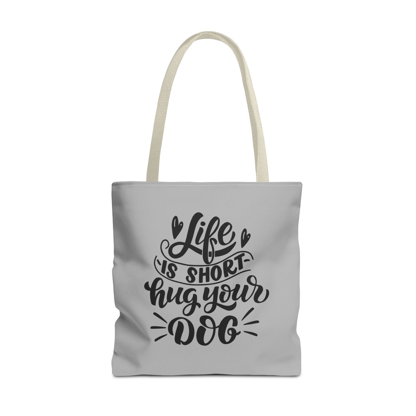 Cute Dog Lover Tote Bag - Life is Short, Hug Your Dog | Pet Owner Gift, Dog Mom Tote, Inspirational Eco-Friendly Bag