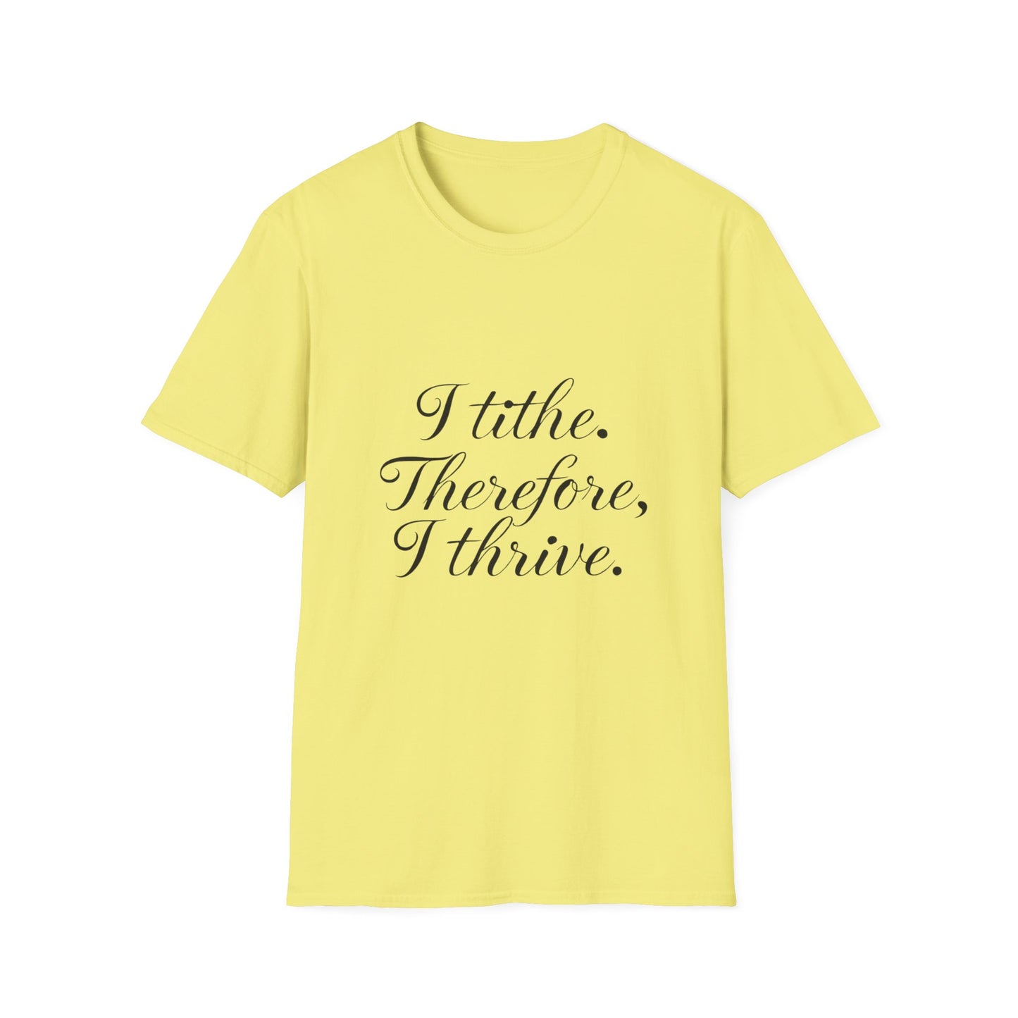 Inspirational Quote T-Shirt - I Tithe Therefore I Thrive - Casual Wear, Gift for Spiritual Growth, Faith Based Apparel, Motivational Tee