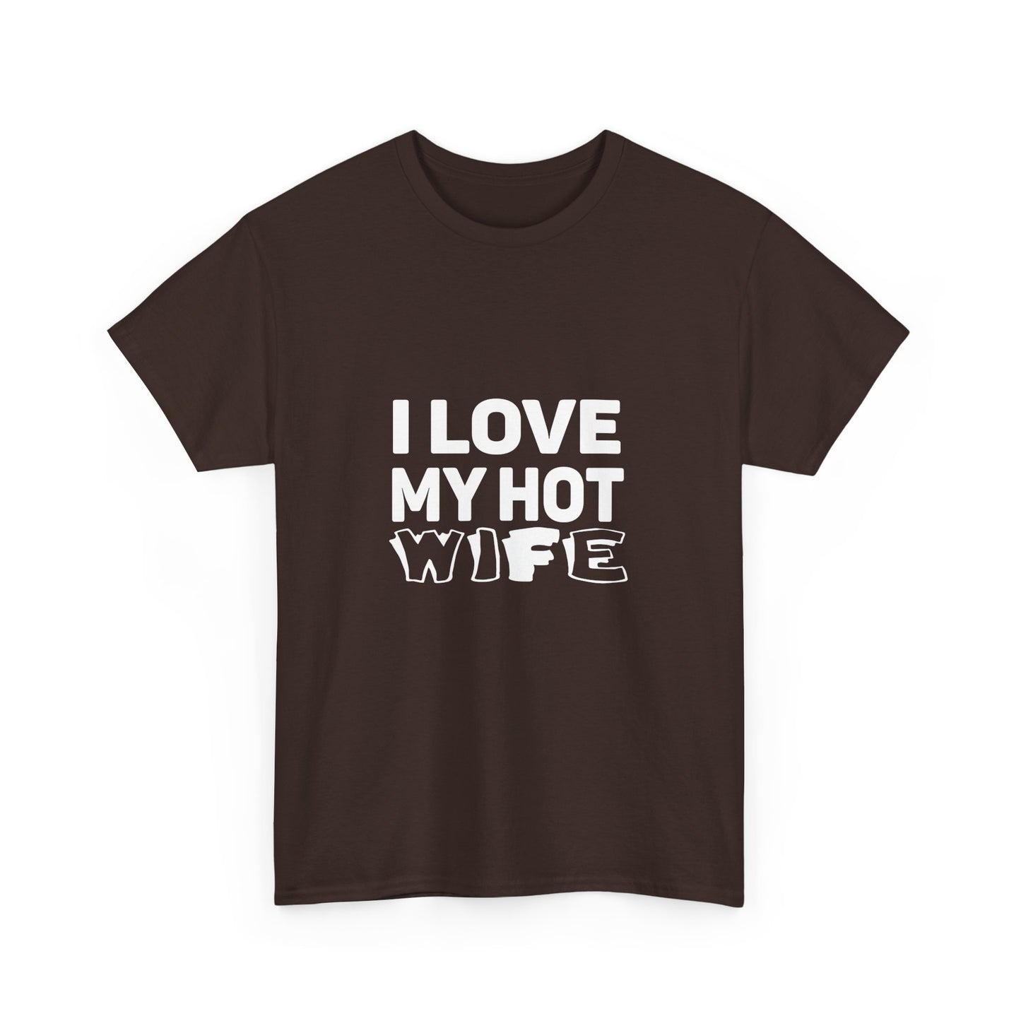 I Love My Hot Wife Shirt, Graphic Tee, Funny Couple Gift, Anniversary Present, Casual Wear, Unisex Love Tee