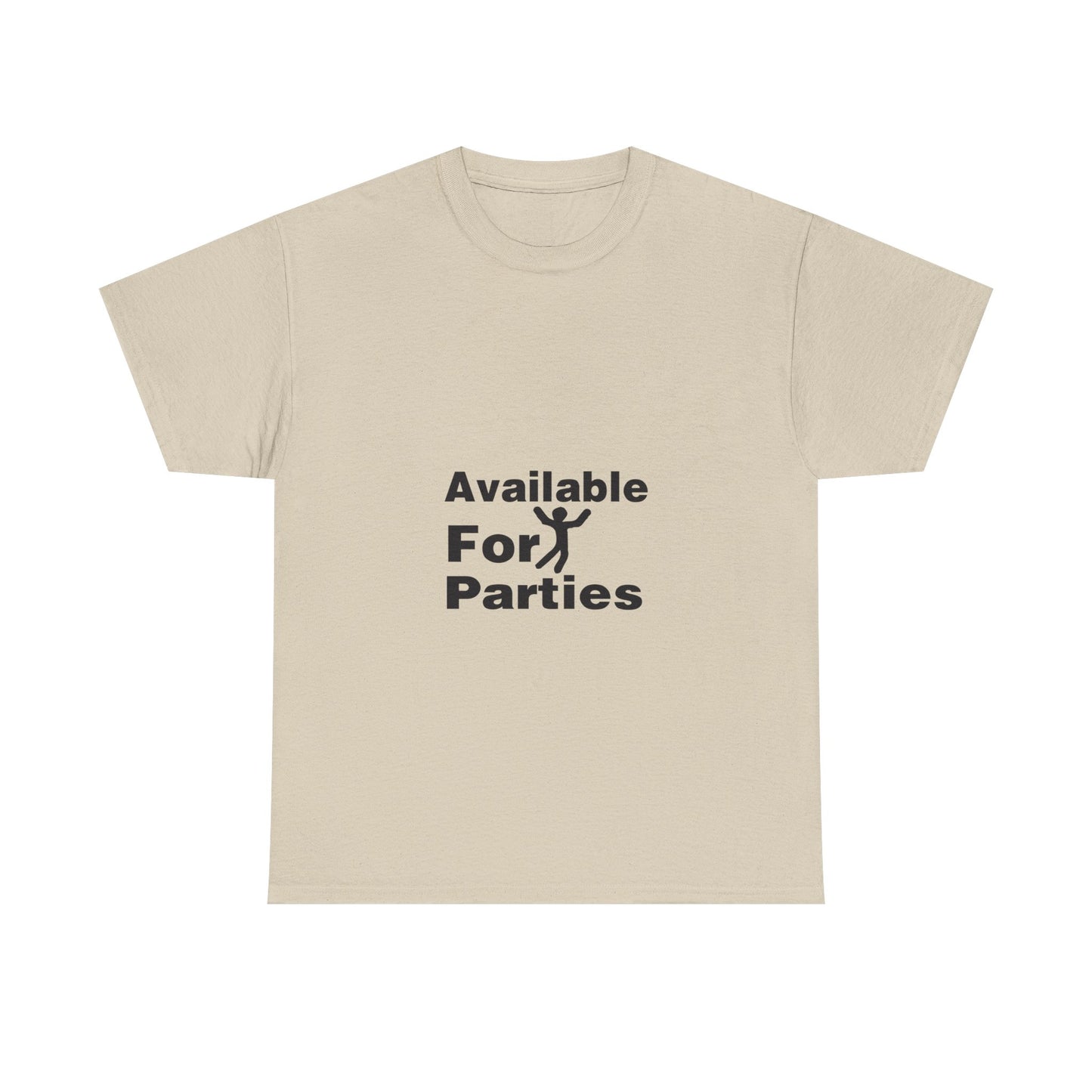 Humorous Party T-Shirt - Available For Parties, Fun Gift, Unisex Tee, Casual Wear, Party Apparel