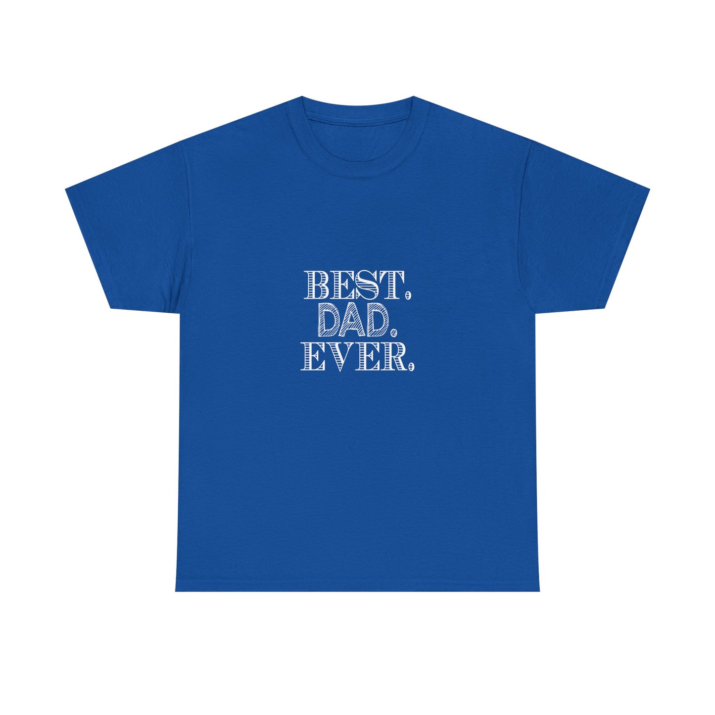 Best Dad Ever Unisex Heavy Cotton Tee - Father's Day Gift, Dad T-Shirt, Casual Wear, Gift for Him, Family Reunion Shirt