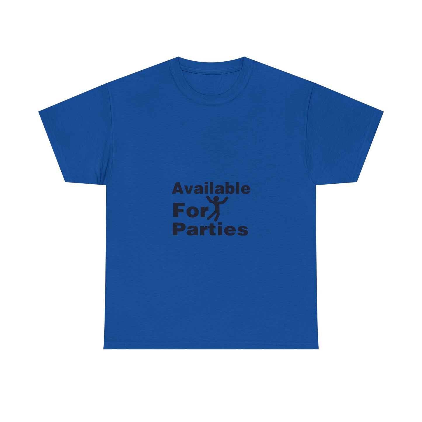 Humorous Party T-Shirt - Available For Parties, Fun Gift, Unisex Tee, Casual Wear, Party Apparel