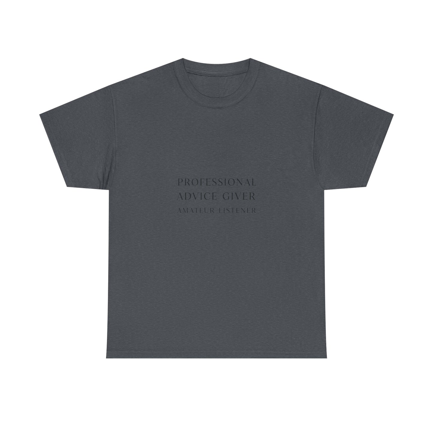Professional Advice Giver Unisex Heavy Cotton Tee, Gift for Best Friend, Casual Wear, Advice Giver Shirt, Funny Tee, Unique Gift