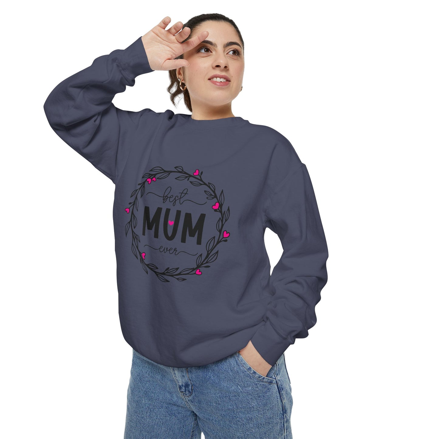 Best Mum Ever Unisex Garment-Dyed Sweatshirt, Mother's Day Gift, Cozy Sweatshirt, Unique Mum Shirt, Birthday Gift for Mum, Gift for Her
